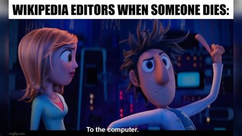 Wikipedia Editors When Someone Dies | Know Your Meme