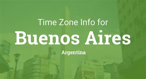 Time Zone & Clock Changes in Buenos Aires, Argentina