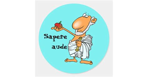 Latin: Sapere aude Classic Round Sticker | Zazzle