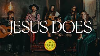 Jesus Does - We The Kingdom Lyrics and Chords | Worship Together