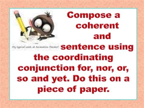 Compose clear and coherent sentences using gramatical ...