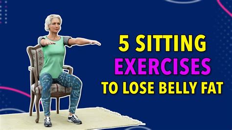 5 SITTING EXERCISES TO LOSE BELLY FAT – SENIORS WORKOUT - YouTube