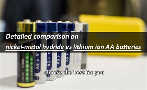 Detailed comparison on nickel-metal hydride vs lithium ion AA batteries-Tycorun Batteries