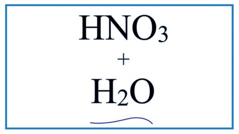 HNO3 + H2O (Nitric acid plus Water) - YouTube