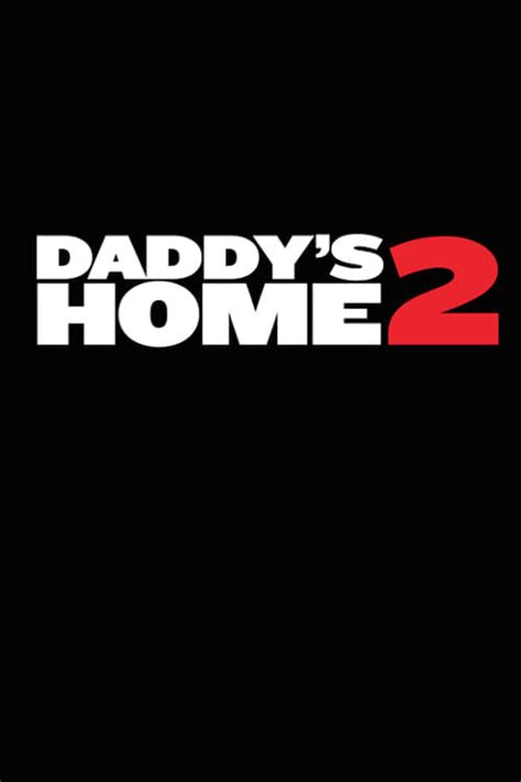 Daddy's Home 2 (2017) - Posters — The Movie Database (TMDB)