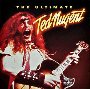 Ted Nugent - The Ultimate Ted Nugent | Releases | Discogs