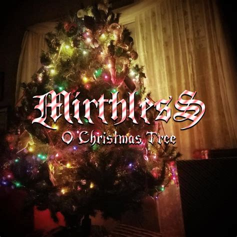 Mirthless – O Christmas Tree Lyrics | Genius Lyrics