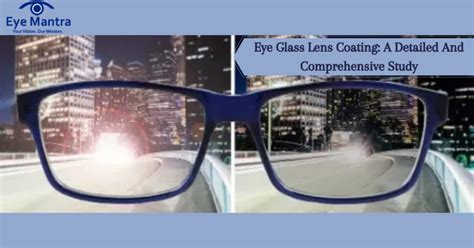 Eye Glass Lens Coating : A Detailed And Comprehensive Study