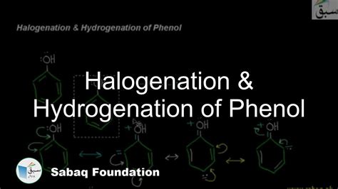 Halogenation & Hydrogenation of Phenol, Chemistry Lecture | Sabaq.pk ...