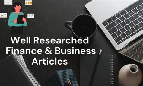 Write researched articles on finance and business area by Afafmudassar | Fiverr