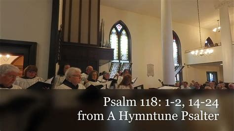 Psalm 118: 1-2, 14-24 (Easter Day) from A Hymntune Psalter - YouTube