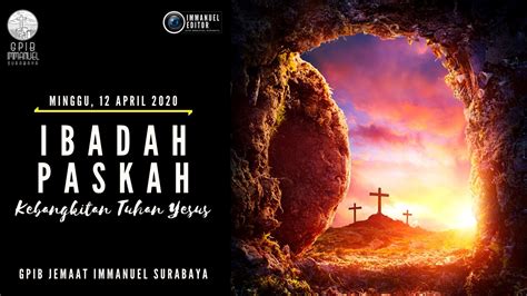 IBADAH PASKAH (KEBANGKITAN TUHAN YESUS) - MINGGU, 12 APRIL 2020 - YouTube