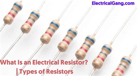 What Is an Electrical Resistor? | Types of Resistors