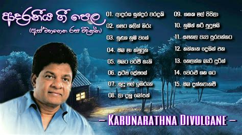 Karunarathna Divulgane Songs | ඇස් වහගෙන රස විදින්න ආදරනීය ගී පෙලක් | Sinhala Songs Collection ...