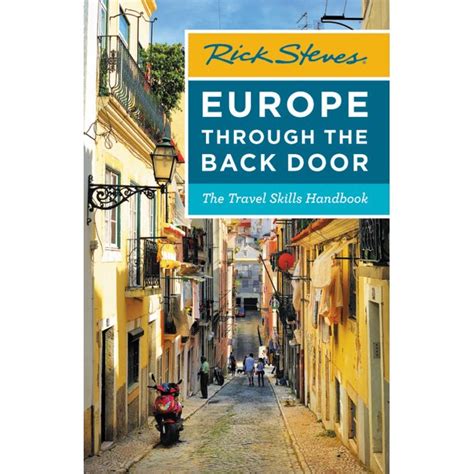 Rick Steves Travel Guide: Rick Steves Europe Through the Back Door : The Travel Skills Handbook ...