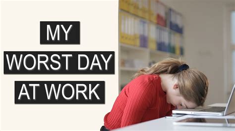 My Worst Day At Work - YouTube