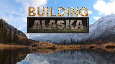 Building Alaska: Season Seven Kicks Off This Month on DIY - canceled TV ...