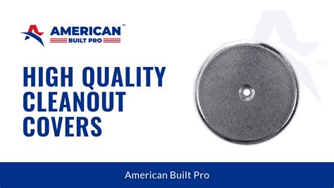 Clean out Covers: A must have plumbing solution! – American Built Pro