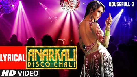 Anarkali Disco Chali Song Lyrics | Housefull 2 | Malaika Arora Khan ...