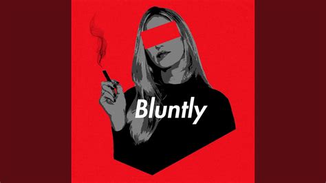 Bluntly - Ktlyn: Song Lyrics, Music Videos & Concerts