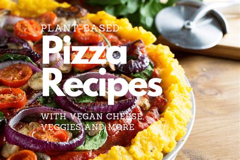 12 Perfect Plant-Based Pizza Recipes (Fast, Deep Dish, Gluten-Free + More)