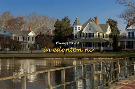 13 Fun Things To Do In Edenton, Nc | QuartzMountain