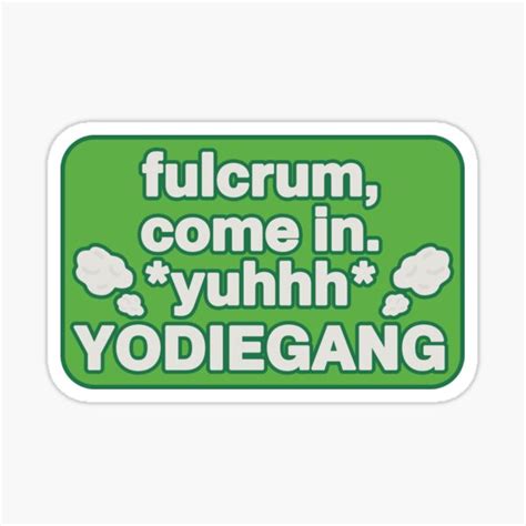 "fulcrum come in green yodie gang yodie land " Sticker for Sale by JacksDesign | Redbubble