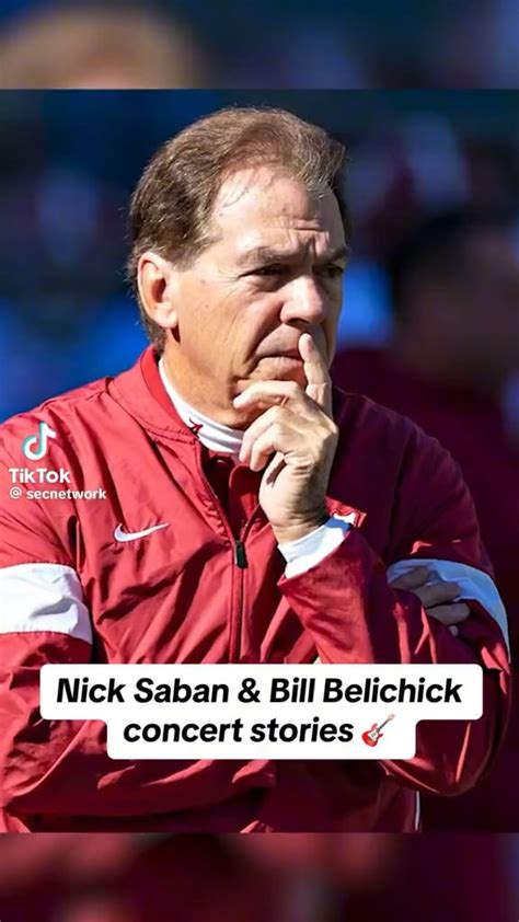 Saban and Belichick Concert Stories : r/SabanAndBelichick