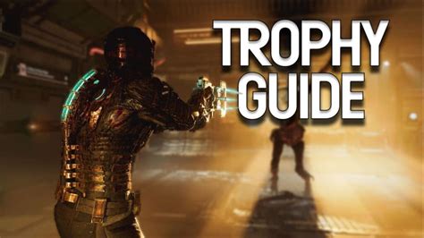 Dead Space: Trophy Guide - Get all Achievements