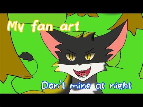 Don't mine at night swiftpaw (Fan art) - YouTube