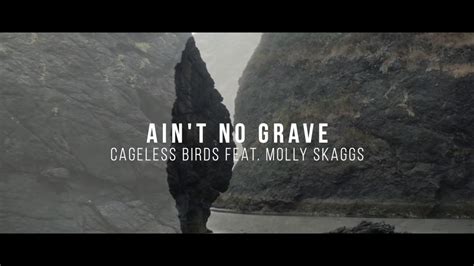 "Ain't No Grave" | Cageless Birds feat. Molly Skaggs | Official Lyric Video Chords - Chordify