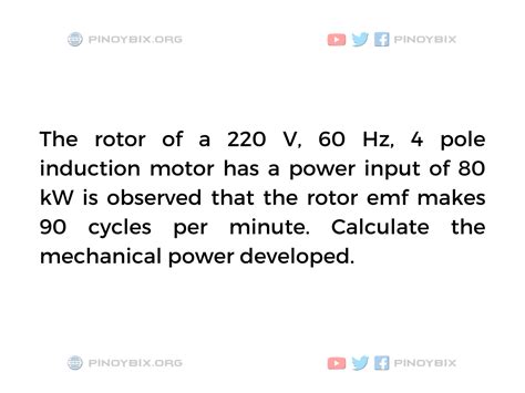 Solution: Calculate the mechanical power developed