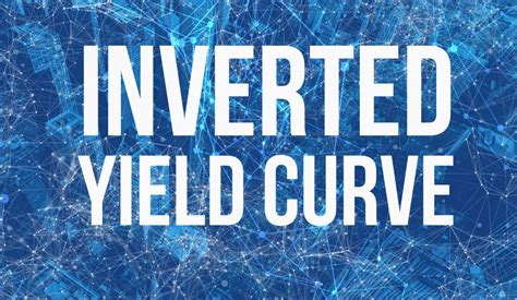 Inverted yield curves – what do they mean? – Actuaries in government