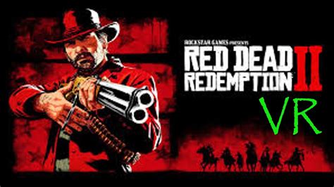 Red Dead Redemption 2 VR Gameplay / HTC Vive / VORPX - YouTube