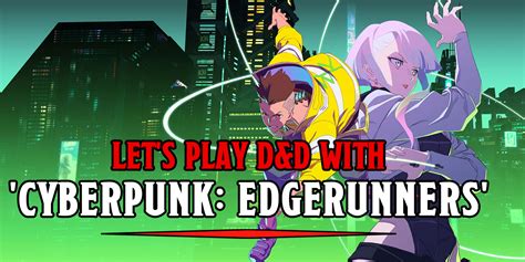 Let's Play D&D in 'Cyberpunk: Edgerunners' - Bell of Lost Souls