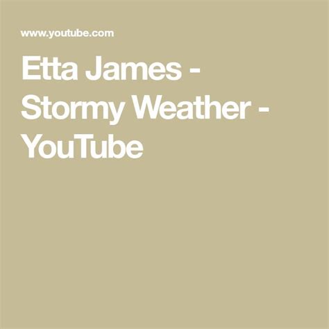 Etta James - Stormy Weather - YouTube | Etta james stormy weather ...