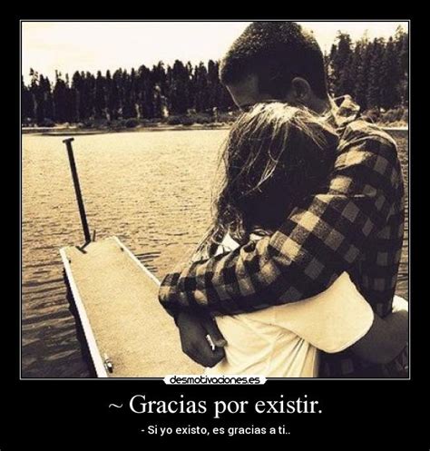 ~ Gracias por existir. | Desmotivaciones