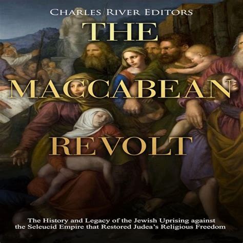 bol.com | Maccabean Revolt, The: The History and Legacy of the Jewish Uprising against the...