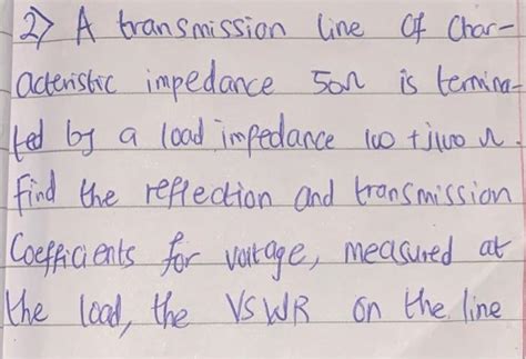 Solved 2) A transmission line of Characteristic impedance | Chegg.com