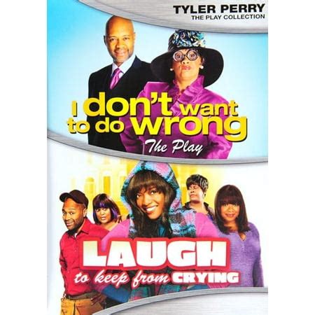 Tyler Perry's I Don't Want To Do Wrong - The Play / Tyler Perry's Laugh ...