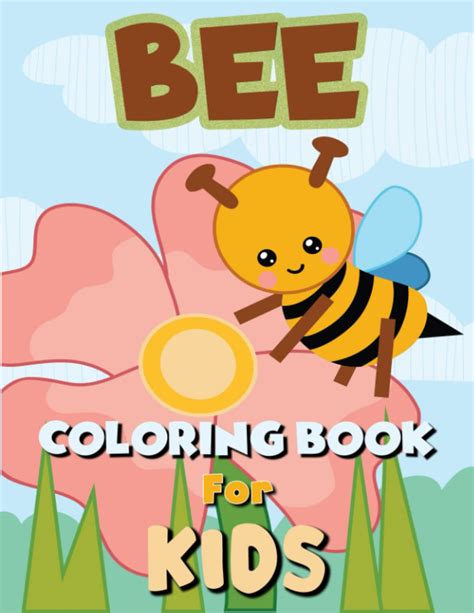 Bee Coloring Book For Kids: Discover the Fascinating World of Bees and ...