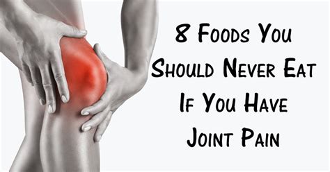 8 Foods You Should Never Eat If You Have Joint Pain - David Avocado Wolfe