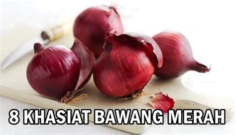 8 KHASIAT BAWANG MERAH