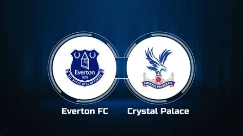 How to Watch Everton FC vs. Crystal Palace: Live Stream, TV Channel ...