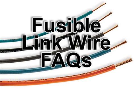 Fusible Link Wire FAQs