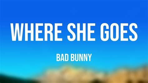 WHERE SHE GOES - Bad Bunny (Lyrics Video) - YouTube