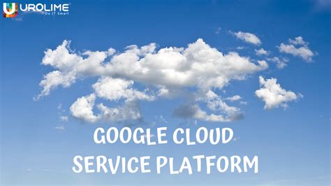 GOOGLE CLOUD SERVICE PLATFORM - Urolime Blog