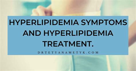 Hyperlipidemia symptoms and Hyperlipidemia treatment | Explained