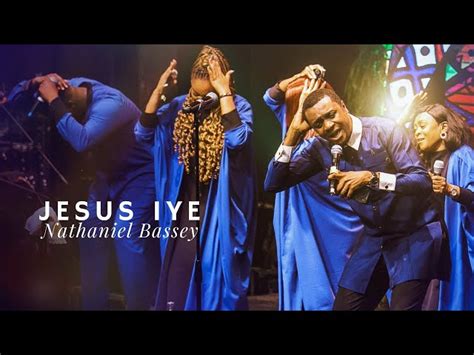 Nathaniel Bassey - Jesus Iye Mp3 Download & Lyrics » Naijay