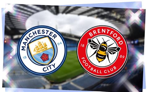 Man City XI vs Brentford: Confirmed team news, predicted lineup and ...